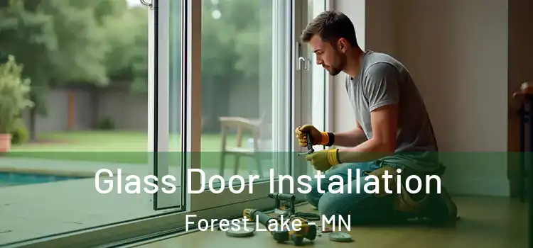 Glass Door Installation Forest Lake - MN